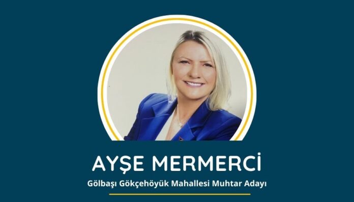 Gökçehöyük Mahallesi muhtar adayı Ayşe Mermerci