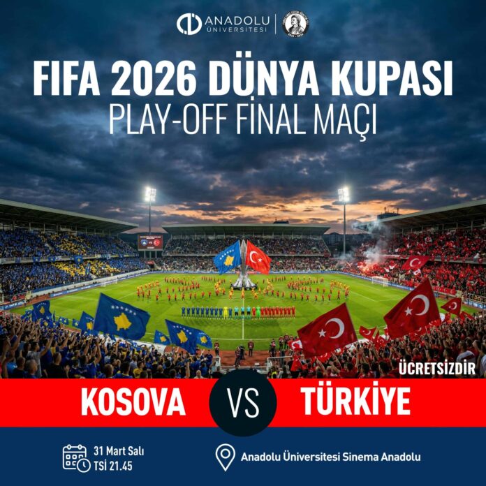 Anadolu Üniversitesi'nde Türkiye-Kosova Dünya Kupası Elemesi Sinema Anadolu'da İzlenebilecek